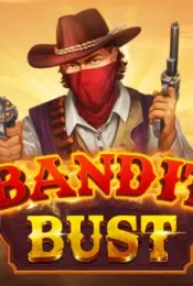 Bandit Bust